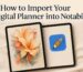 how to import your digital planner in Notability